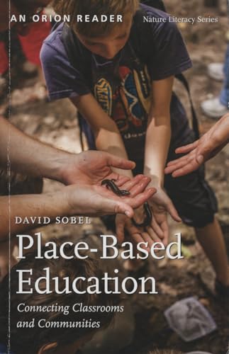 Place-Based Education: Connecting Classrooms and Communities (Nature Literacy)